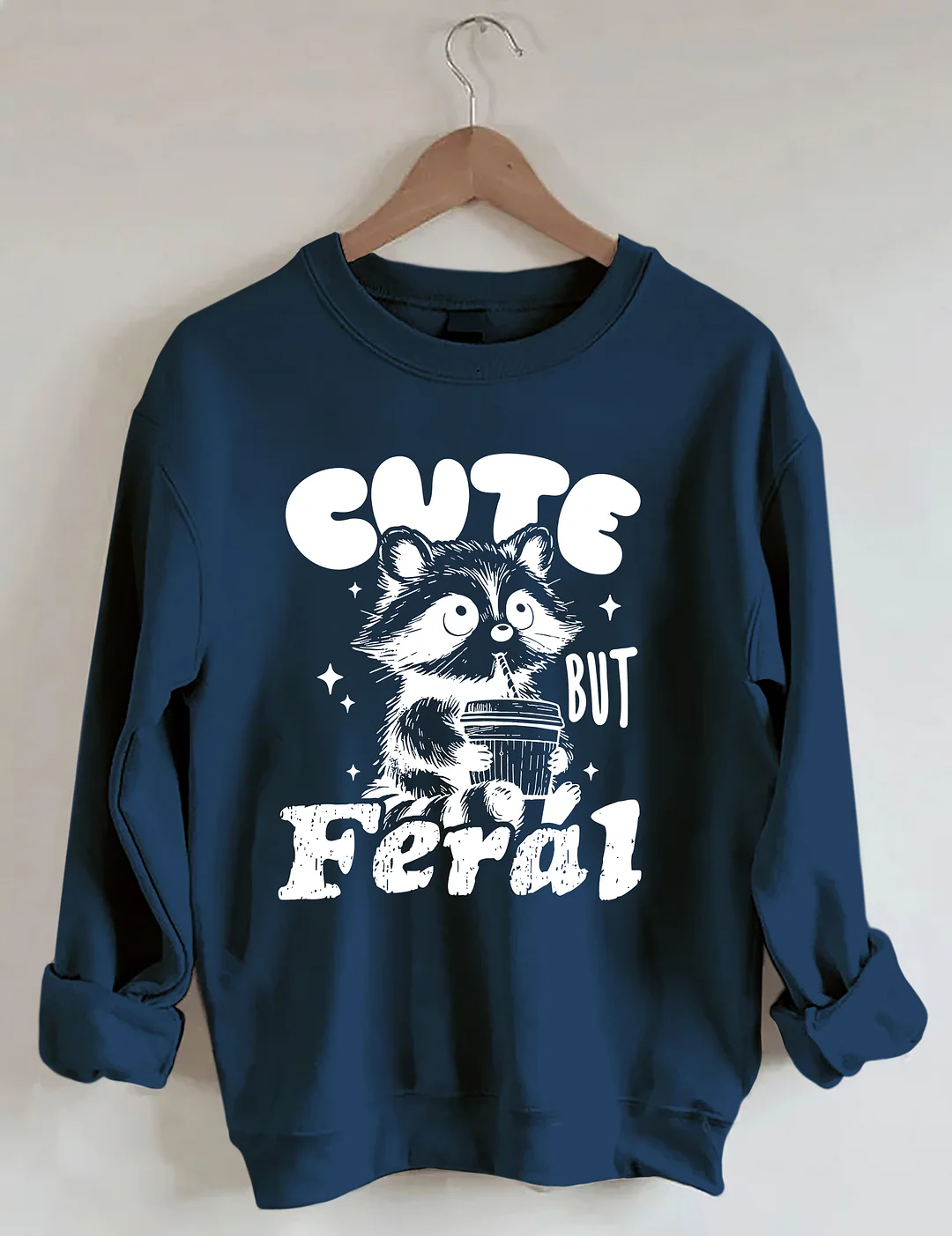 Cute But Feral Raccoon Sweatshirt