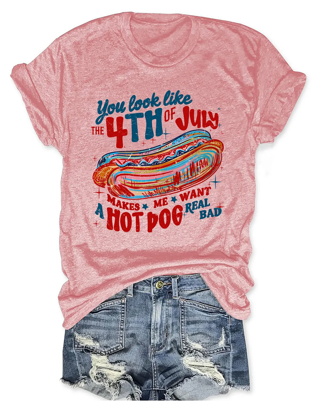 You Look Like the 4th of July T-shirt