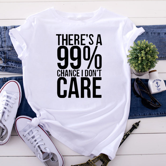 There Is A 99% Chance I Don't Care Women's Cotton T-Shirt | ARKGET