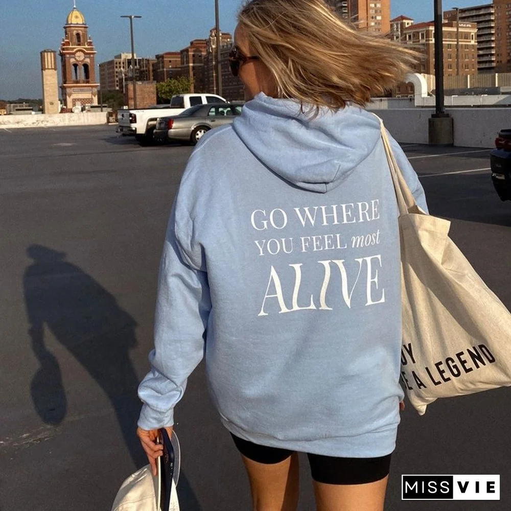 Go Where You Feel Most Alive Print Women's Hoodie