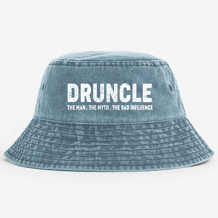 Druncle The Man The Myth The Bad Influence Bucket Hat
