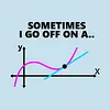 Sometimes I go off on a tangent T-Shirt