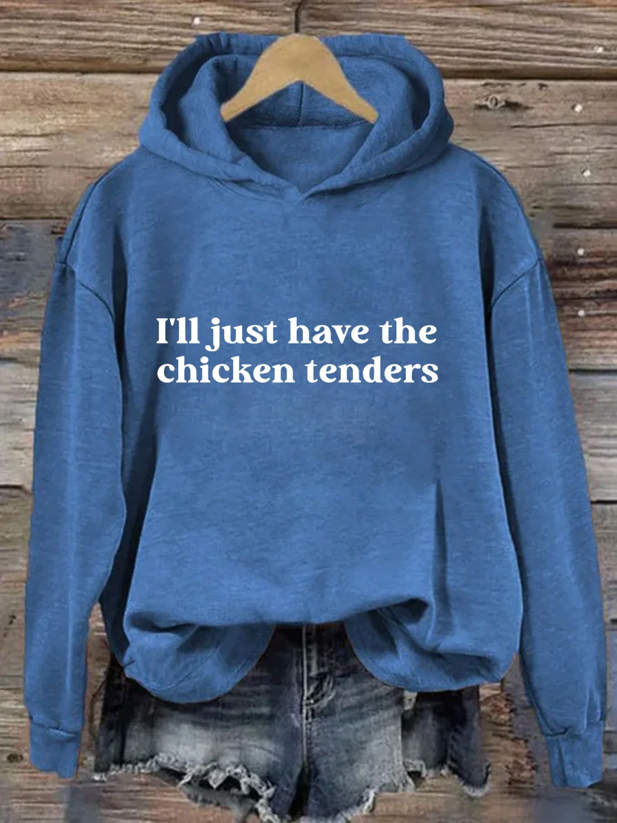 I'll Just Have The Chicken Tenders Hoodie