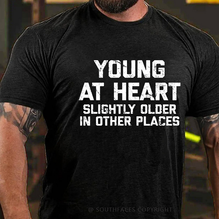 Young At Heart Slightly Older In Other Places Funny Old Men's T-shirt