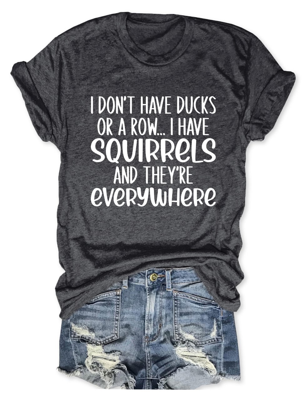 I Don't Have Ducks Or A Row T-Shirt