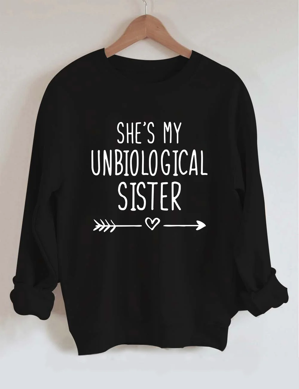 She's My Unbiological Sister Sweatshirt