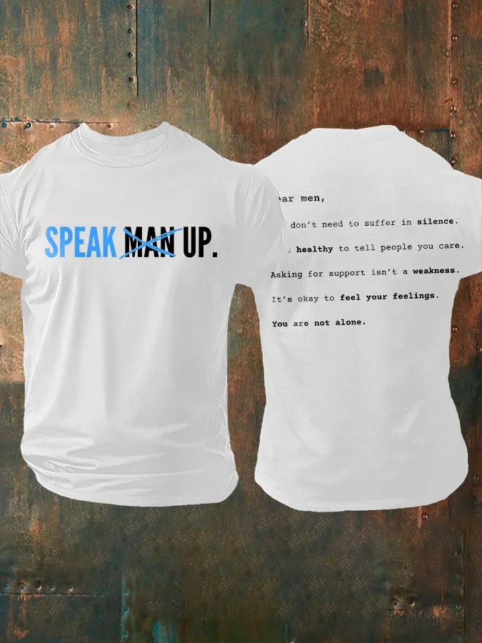 Men's Retro Speak Man Up. Dear Men, Don' Need To Suffer In Silence. Healthy To Tell People You Care. Asking For Support Isn'T A Weakness. It'S Okay To Feel Your Feelings. You Are Not Alone Print T-Shirt socialshop