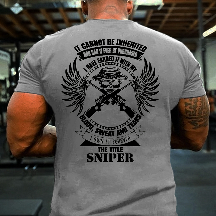 It Cannot Be Inherited Nor Can It Ever Be Purchased I Have Earned It With My Blood Sweat And Tears T-shirt