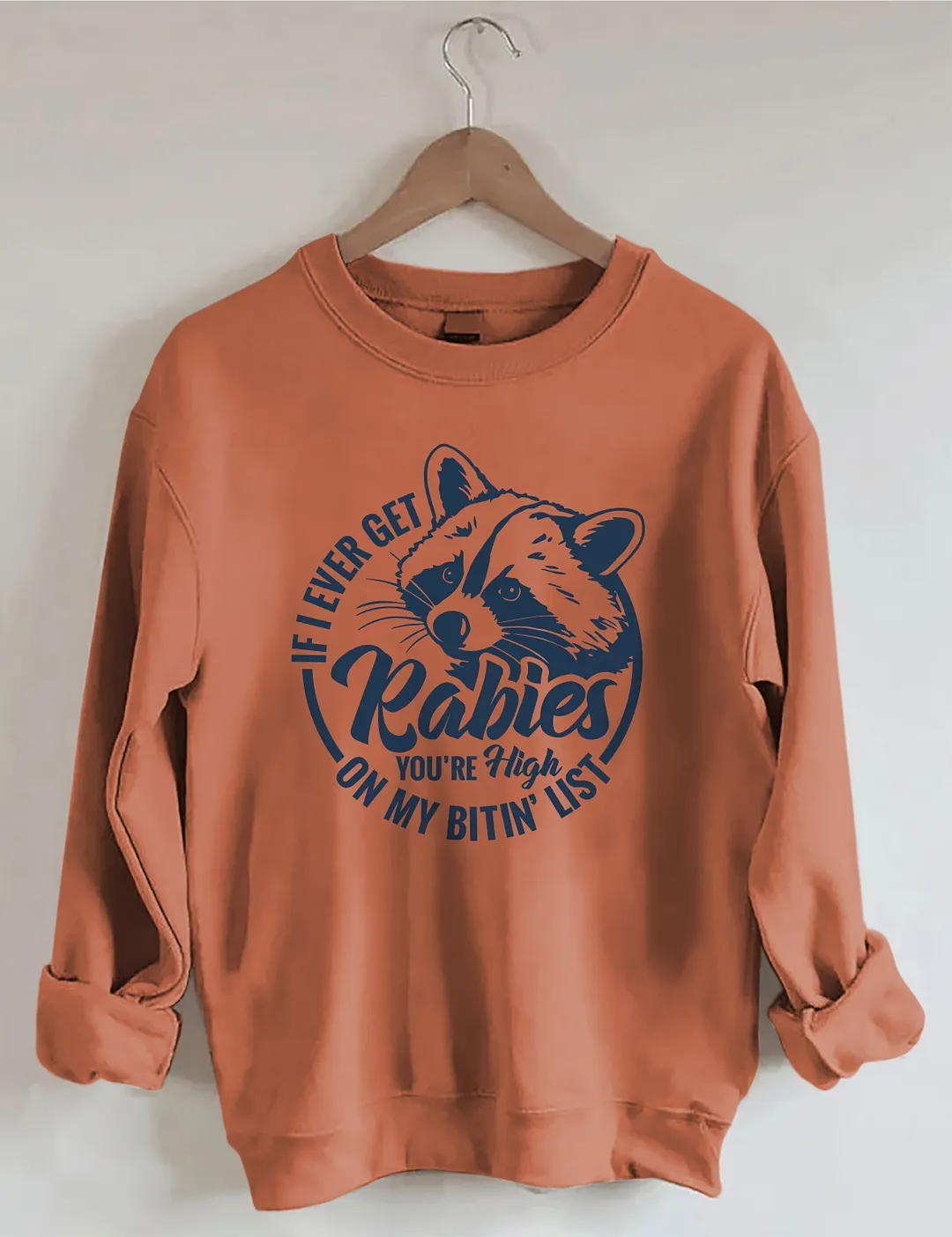 If I Ever Get Rabies Sweatshirt
