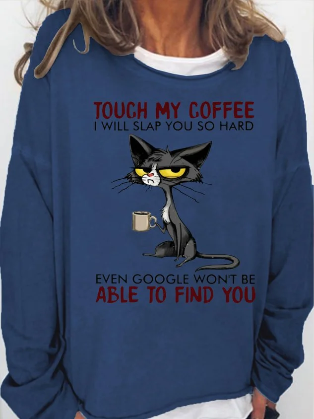Womens Cat Drinking Coffee Touch My Coffee I Will Slap You So Hard Letters Casual Crew Neck Sweatshirts socialshop