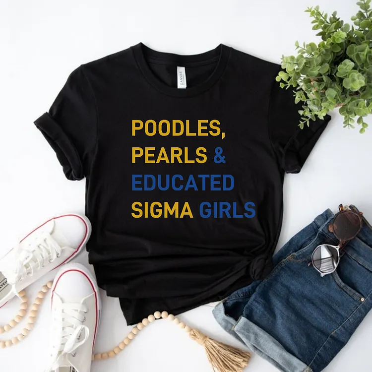 Poodles, Pearls & Educated Sigma Girls T-Shirt