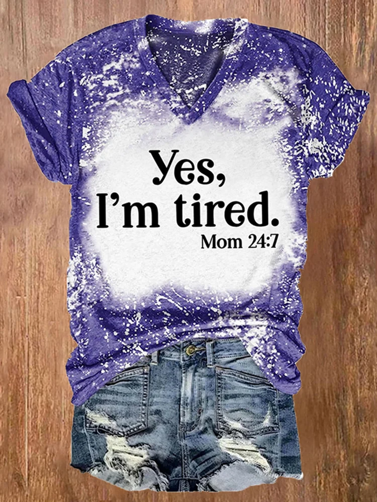 Vintage Yes I'm Tired Mom 24:7 Tie Dye V-Neck T-Shirt