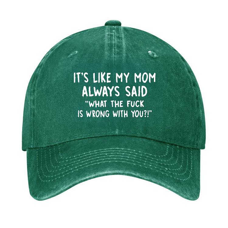Men’s It’s Like My Mom Always Said What The Fuck Is Wrong With You Casual Letters Print Hat