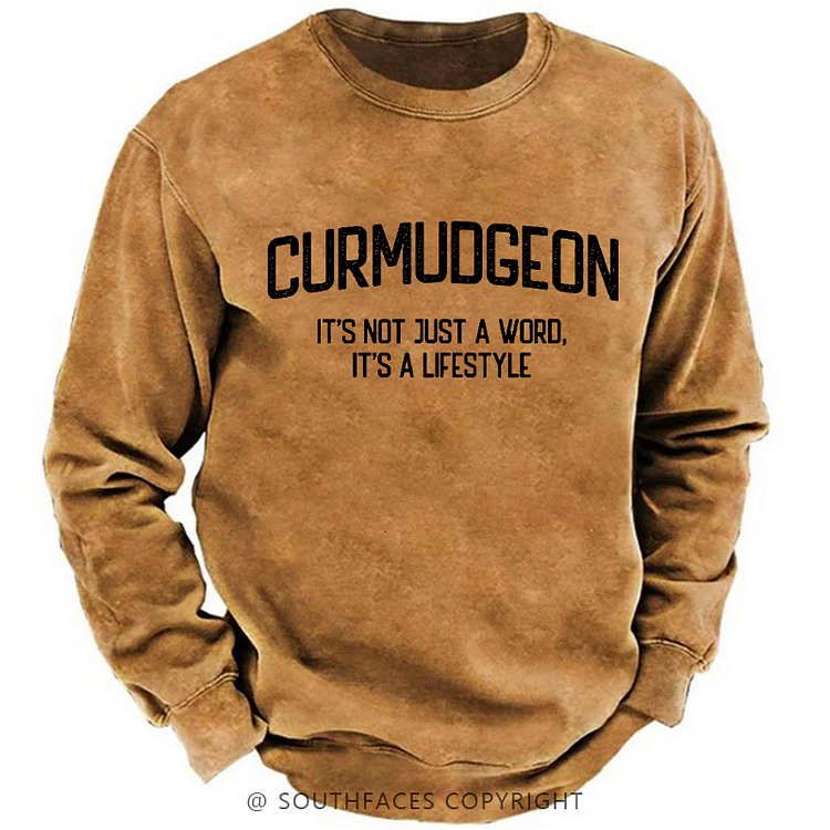 Curmudgeon It's Not Just A Word, It's A Lifestyle Sweatshirt