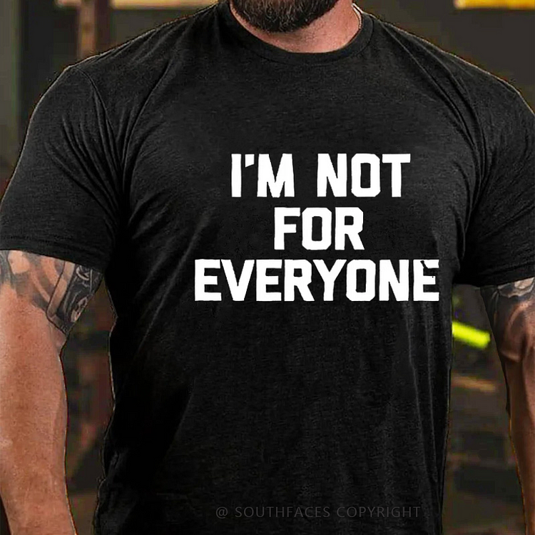 I'm Not For Everyone Men's Short Sleeve T-shirt
