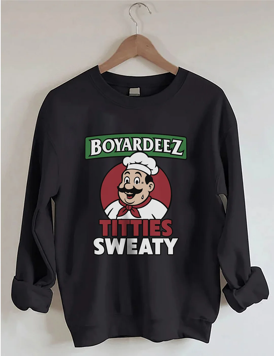 Boyardeez Titties Sweaty Sweatshirt