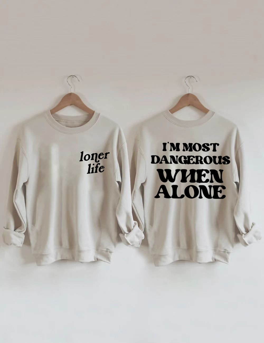 I am Most Dangerous Characteristic Sweatshirt