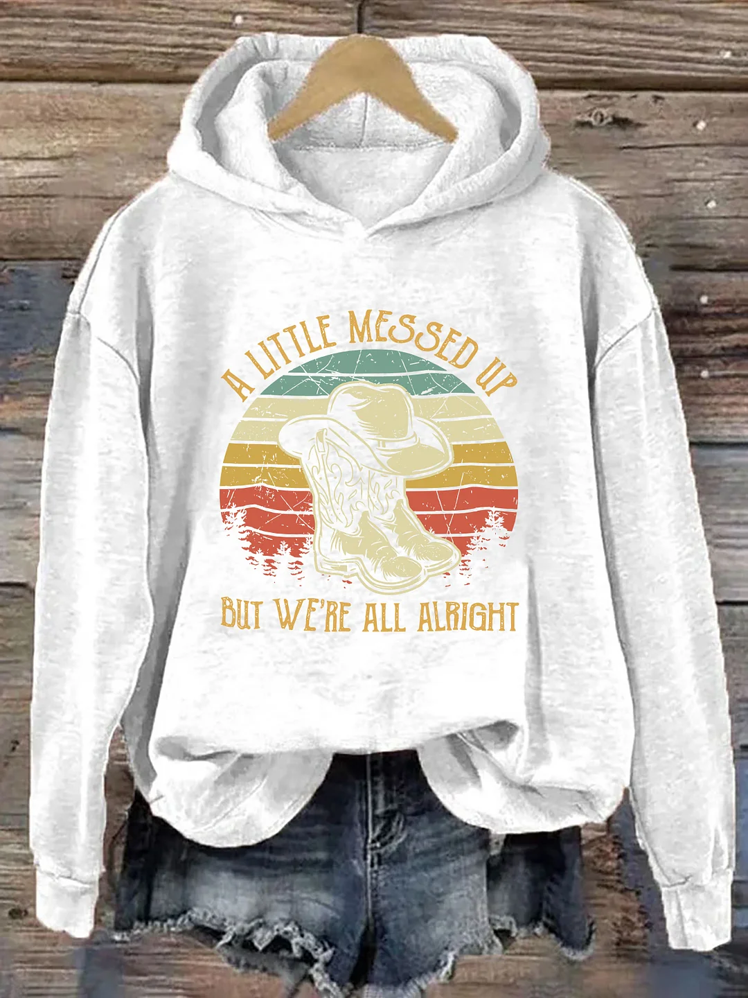 A Little Messed Up But We're All Alright Hoodie
