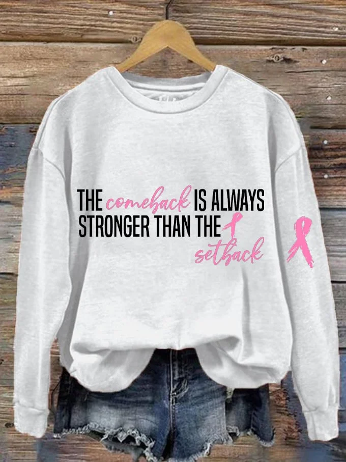 Women's The Comeback Is Always Stronger Than The Setback Breast Cancer Print Sweatshirt socialshop