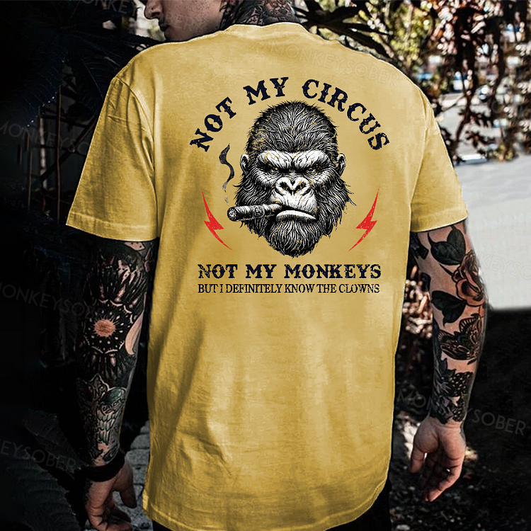 "Not My Circus Not My Monkeys But I Know All The Clowns Sarcastic" Monkey T-shirt