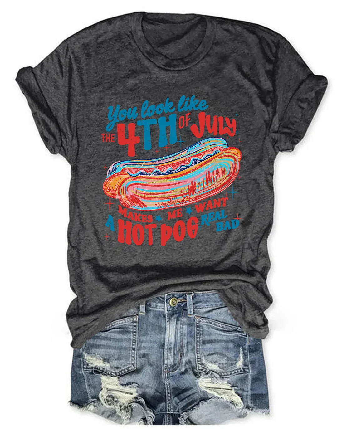 You Look Like the 4th of July T-shirt