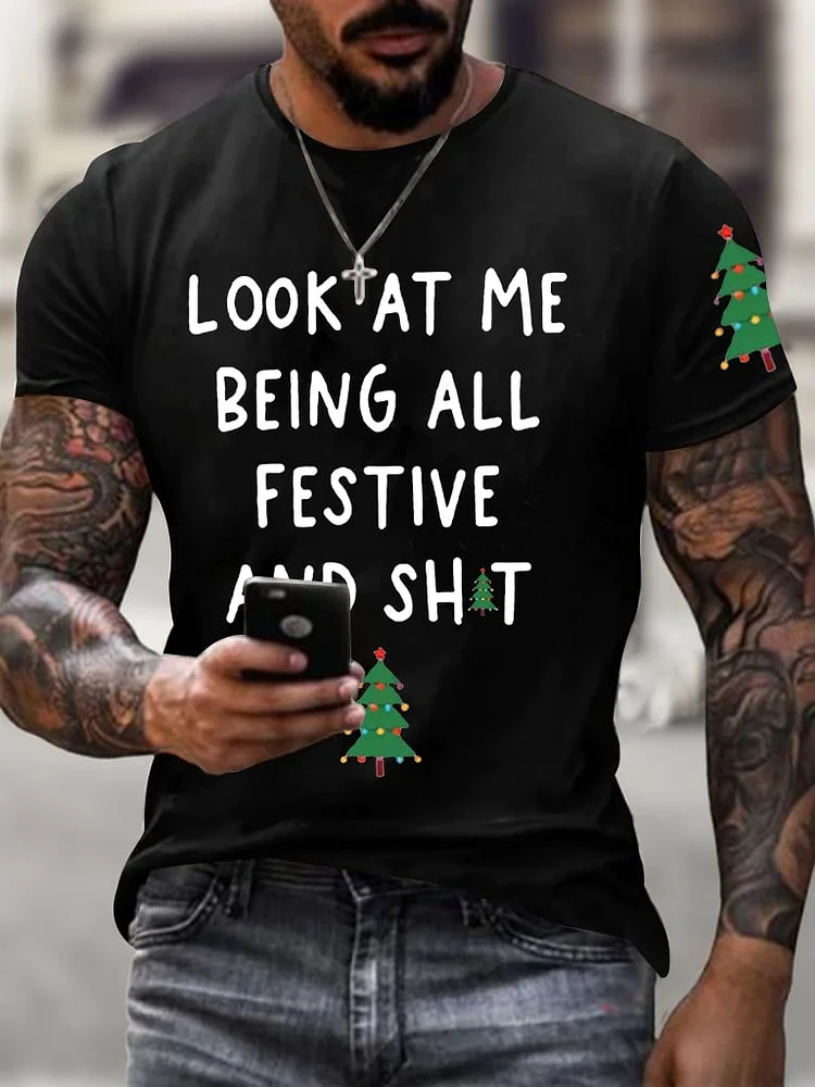 Men'S Look At Me Being All Festive And Shit Casual Print Short Sleeve T-Shirt socialshop