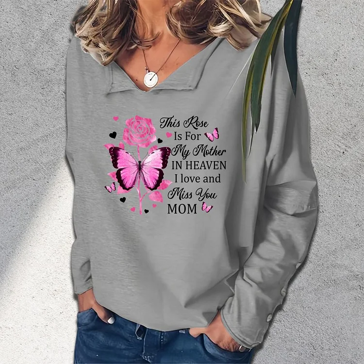 this rose is for my mother in heaven li love and miss you mom V-neck loose  sweatshirt_G242-0023547