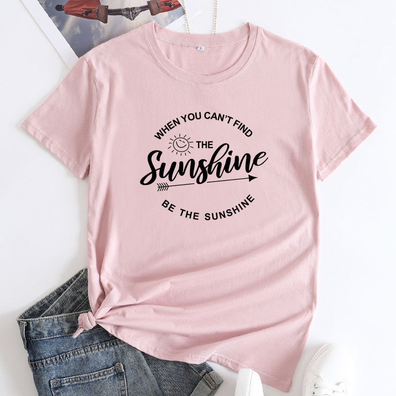 When You Can't Find The Sunshine Be The Sunshine Women's Cotton T-Shirt | ARKGET