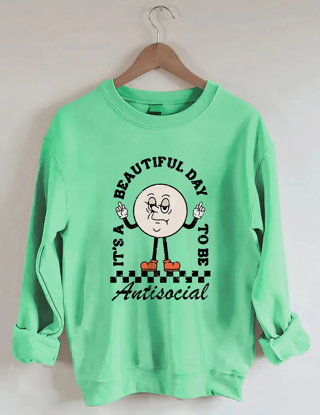 It’s A Beautiful Day To Be Antisocial Sweatshirt