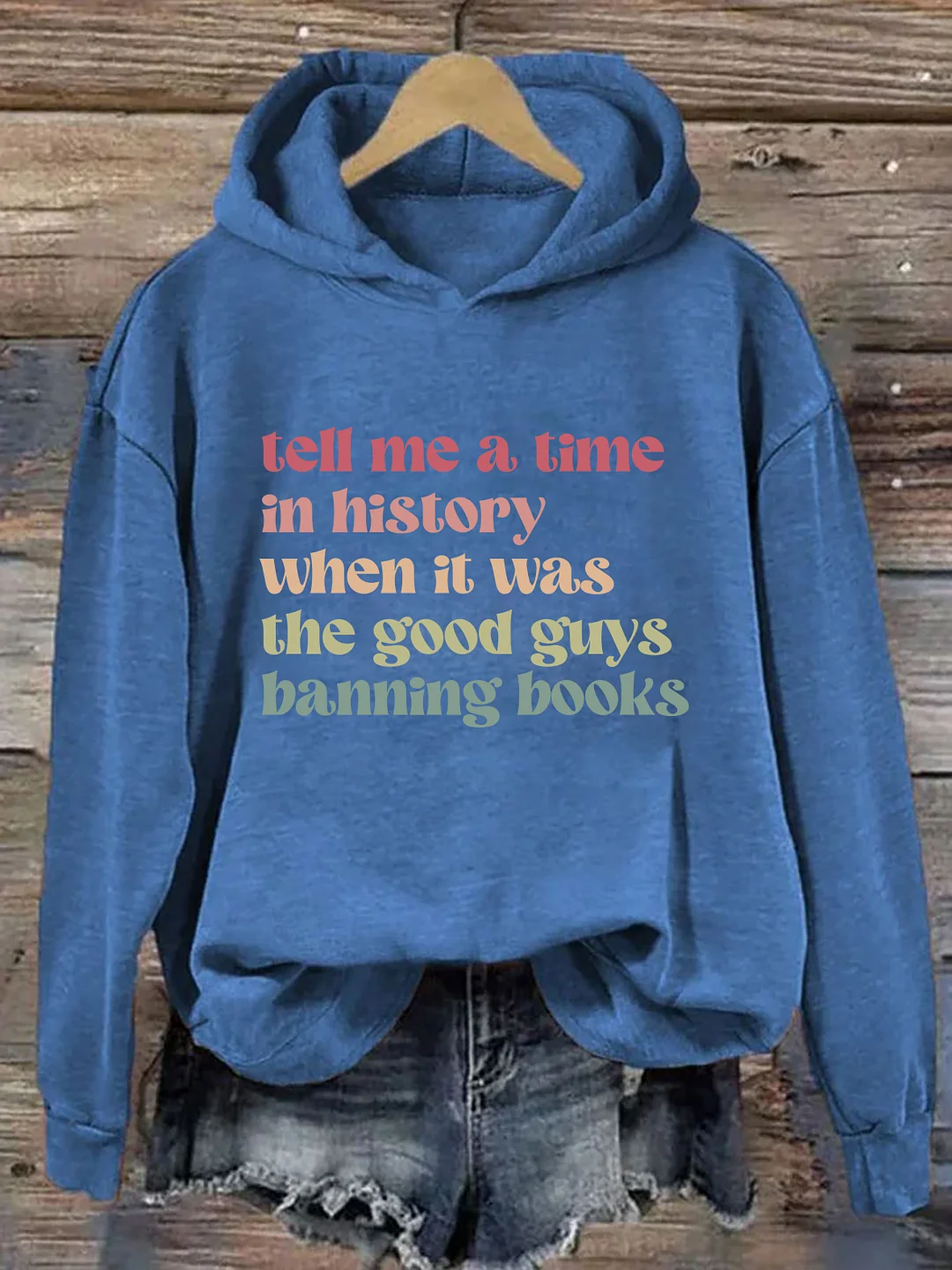 Tell Me a Time in History When it Was the Good Guys Banning Books Hoodie