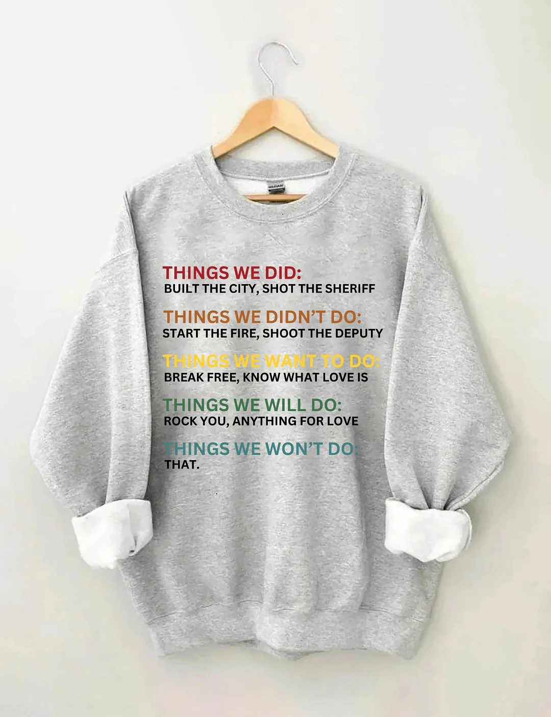 Things We Did Didn't Want Sweatshirt