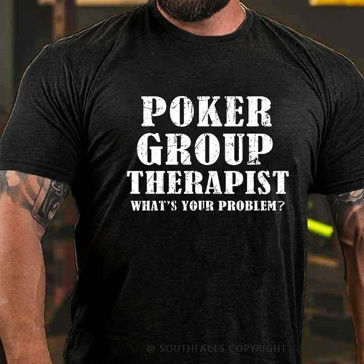 Poker Group Therapist What's Your Problem？T-shirt