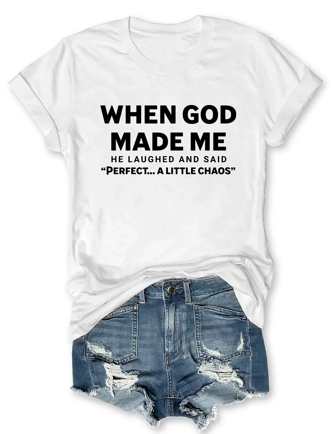 When God Made Me T-shirt