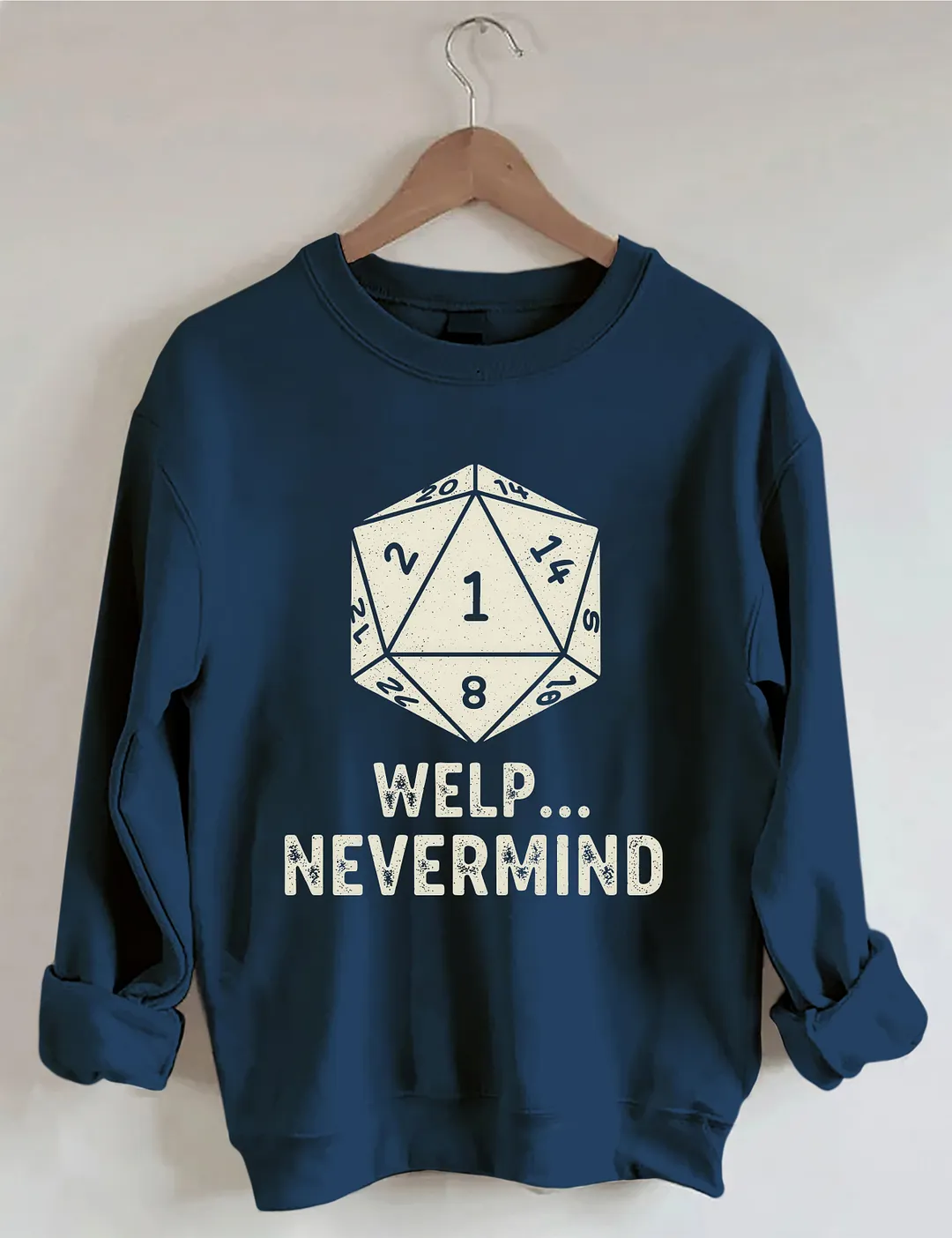 Welp Nevermind Sweatshirt