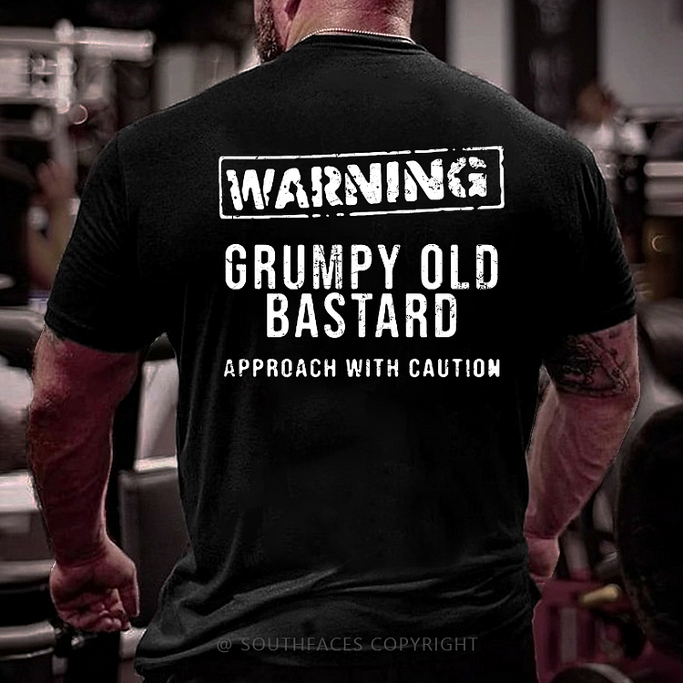 Warning Grumpy Old Bastard Approach With Caution Sarcastic Men's T-shirt