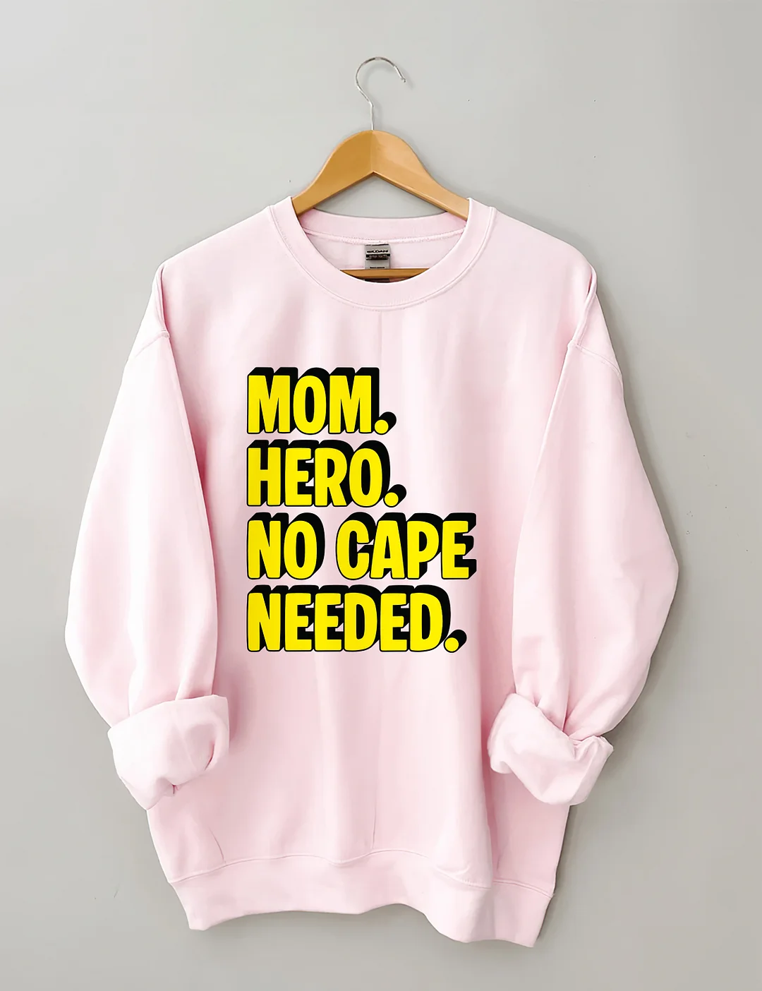 Mom Hero No Cape Needed Sweatshirt