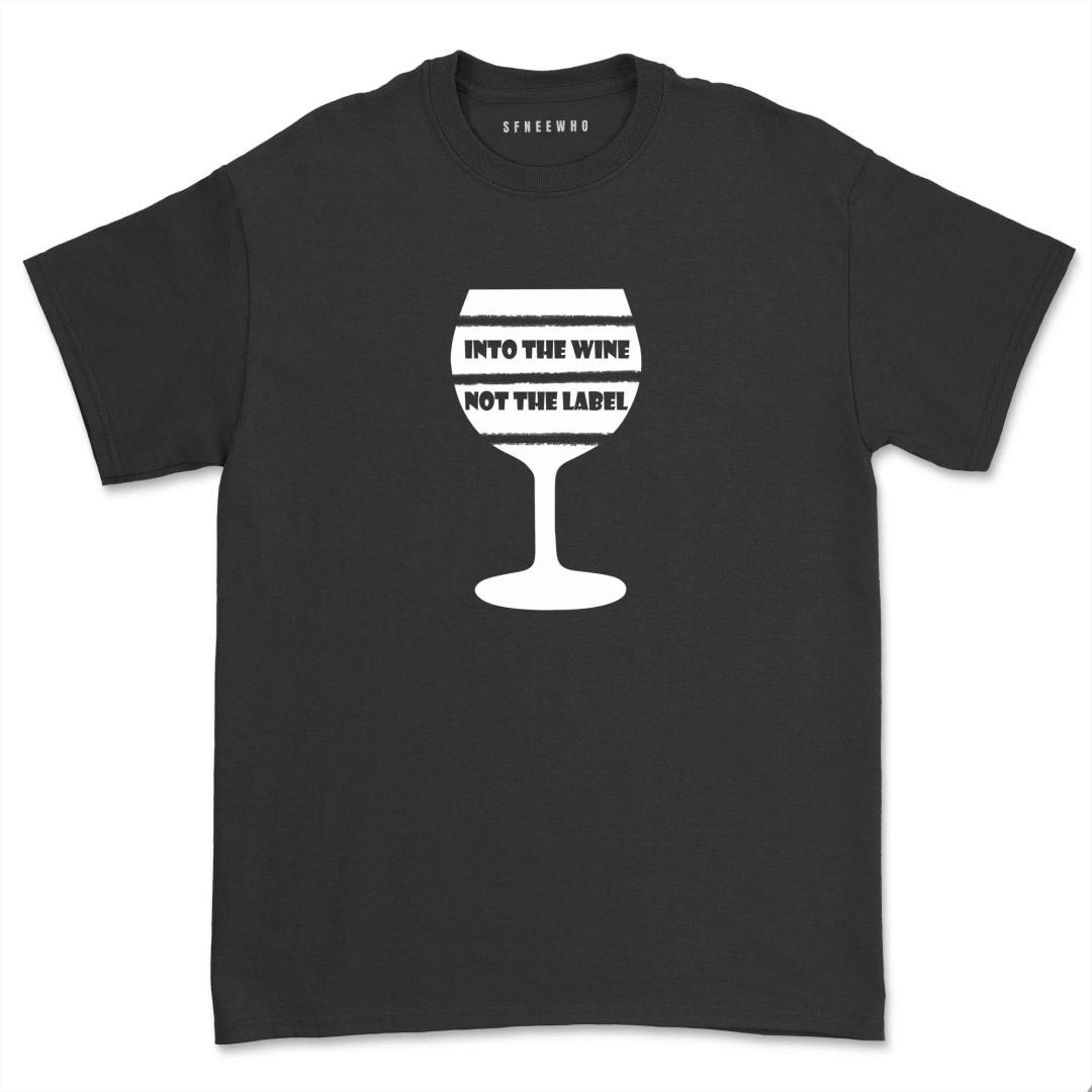 Into The Wine Not The Label Shirt Unisex Wine Glass Graphic T-shirt Casual Wine Fan Lover Drinking Party Tops Tee