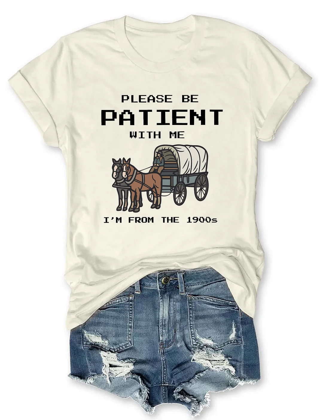 Please Be Patient With Me T-shirt