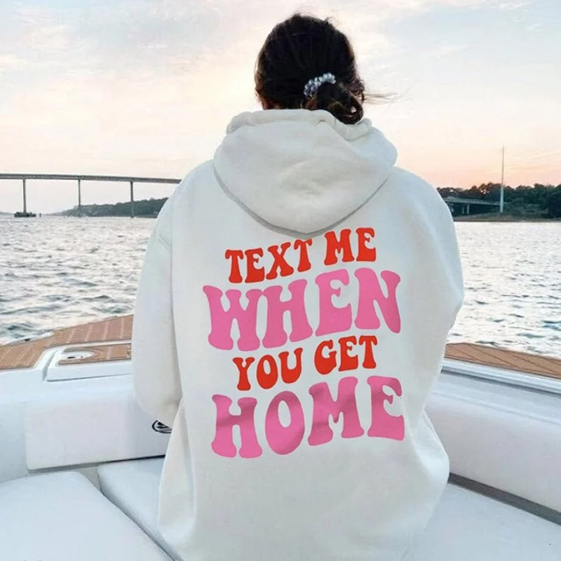 Text Me When You Get Home Hoodie  August Lemonade