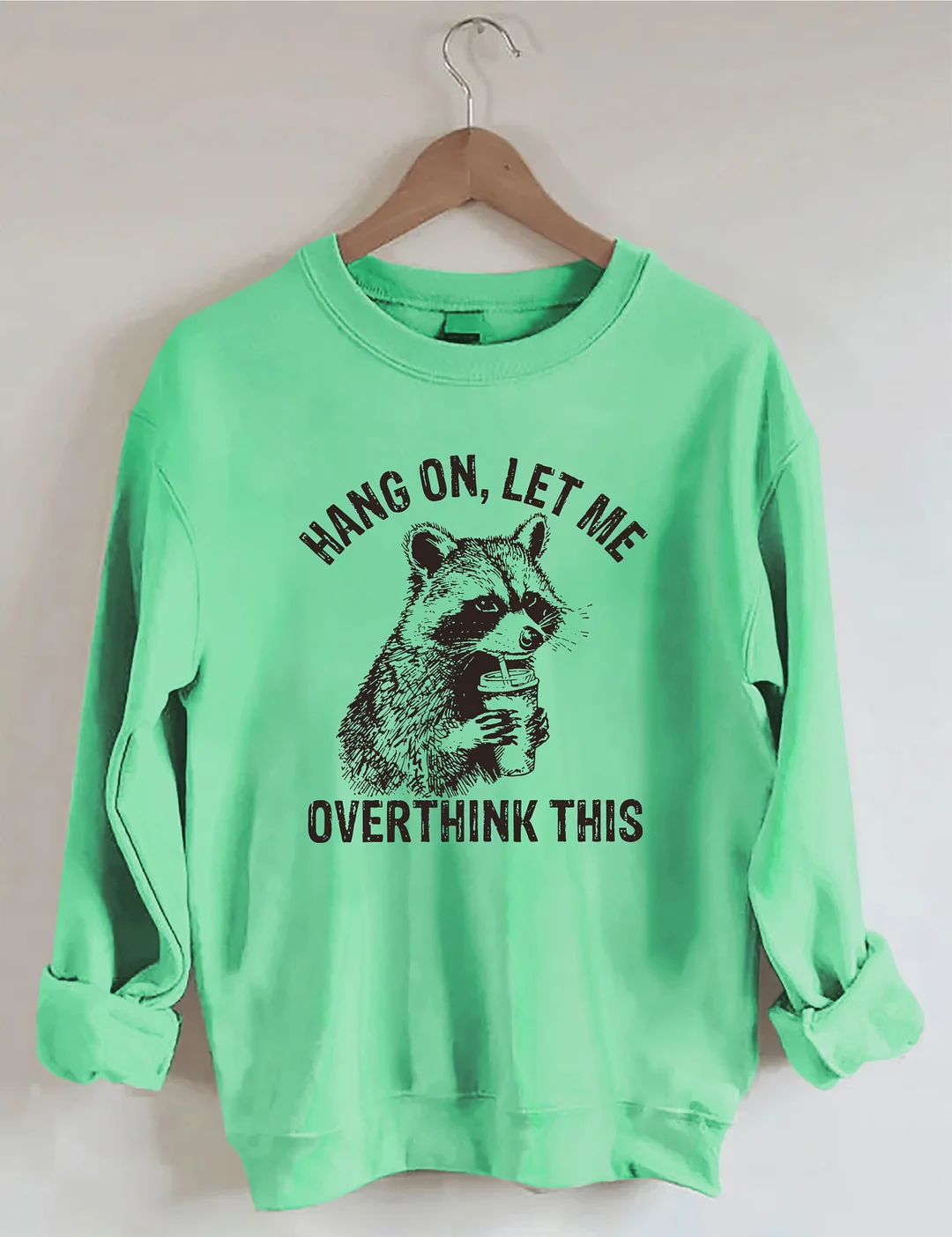 Hang On Let Me Overthink This Sweatshirt
