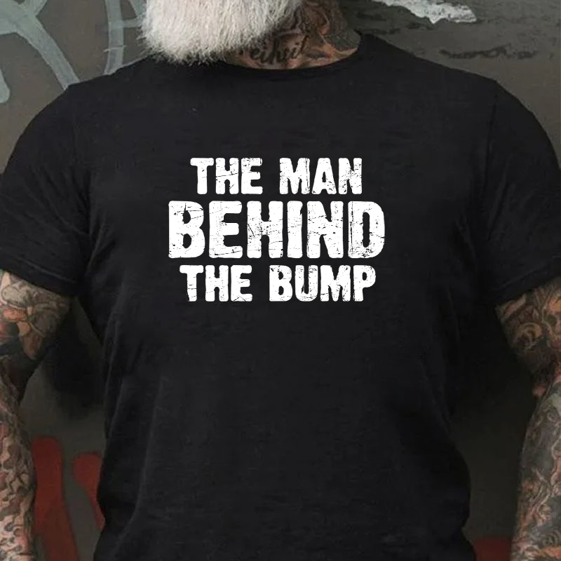 The Man Behind The Bump T-shirt