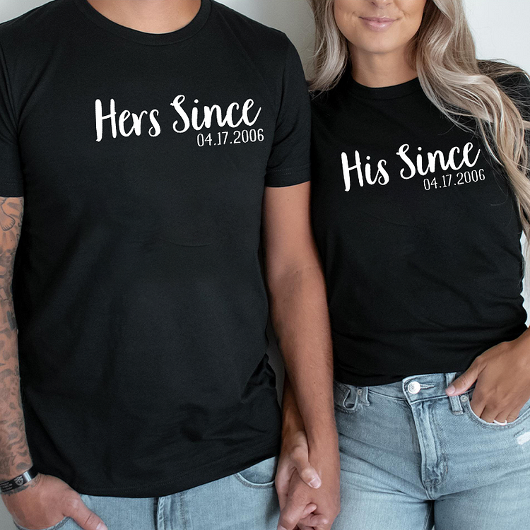 Hers Since His Since Shirts, Anniversary Gifts, Anniversary Custom Wedding Gift, Custom Matching Shirts