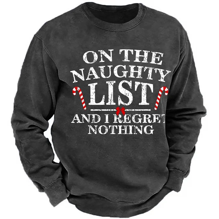 On The Naughty List And I Regret Nothing Funny Xmas Sweatshirt