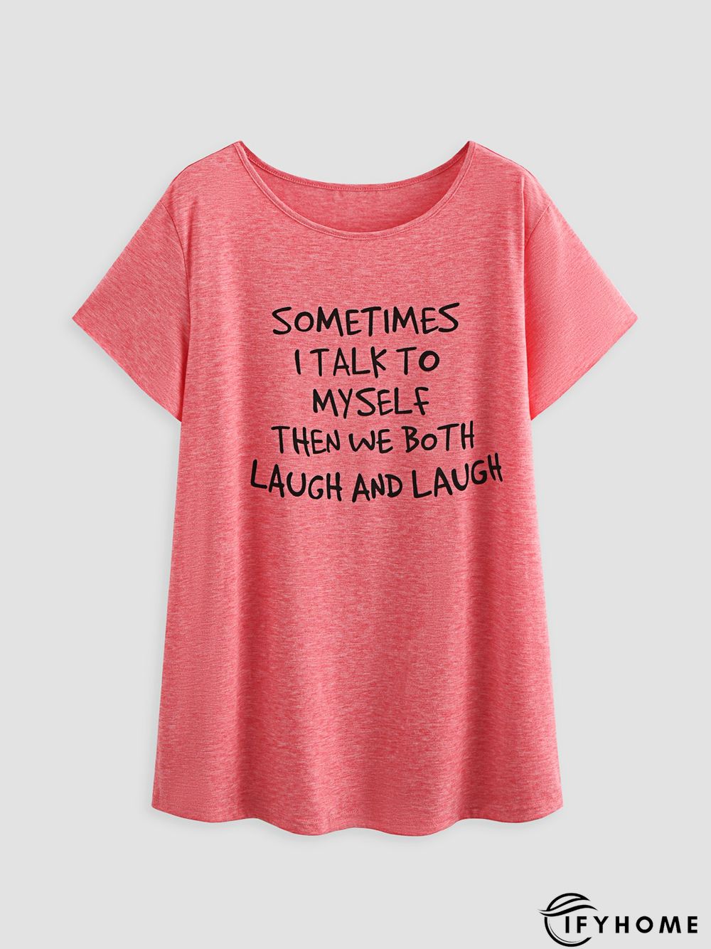 Sometimes I Talk to Myself Tee | IFYHOME