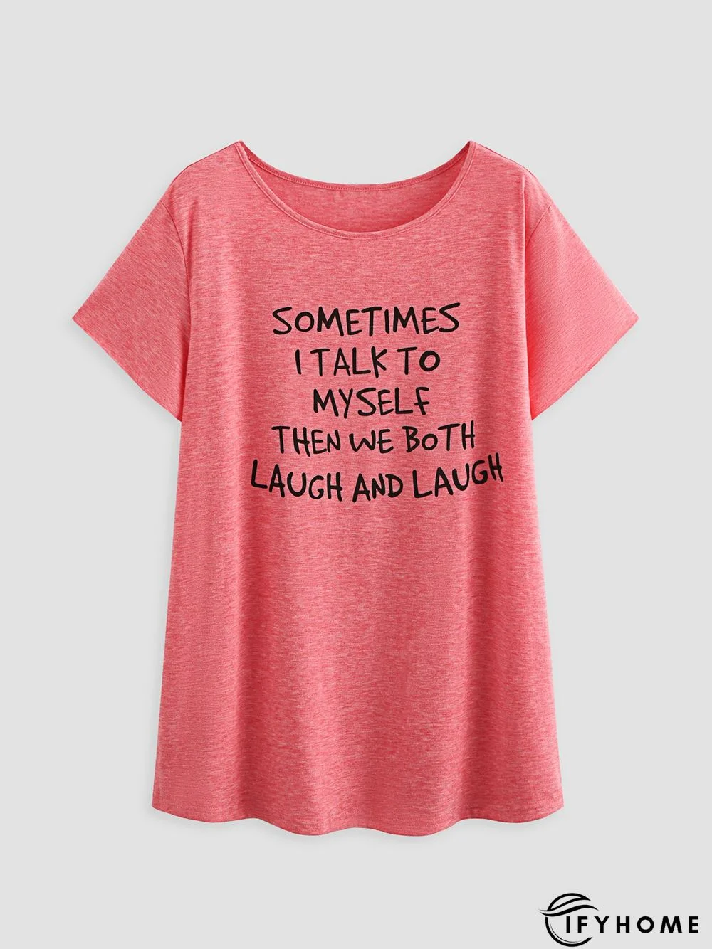 Sometimes I Talk to Myself Tee | IFYHOME