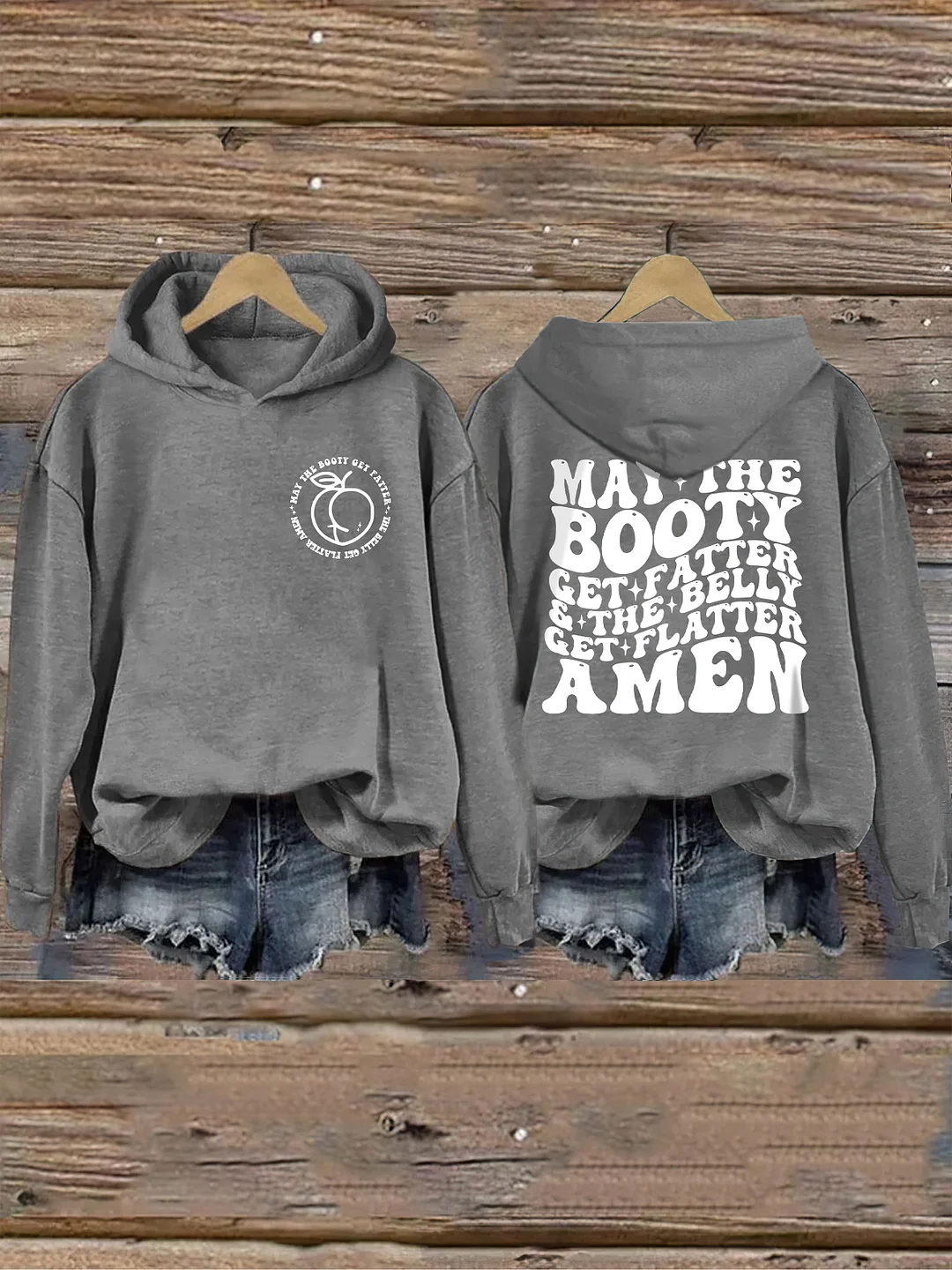 May The Booty Get Fatter And The Belly Get Flatter Amen Hoodie
