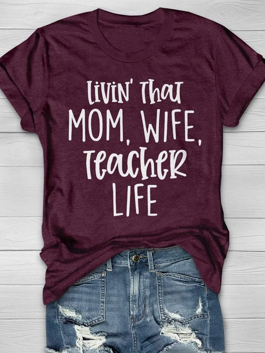Livin' That Mom Wife Teacher Life Print Short Sleeve T-shirt