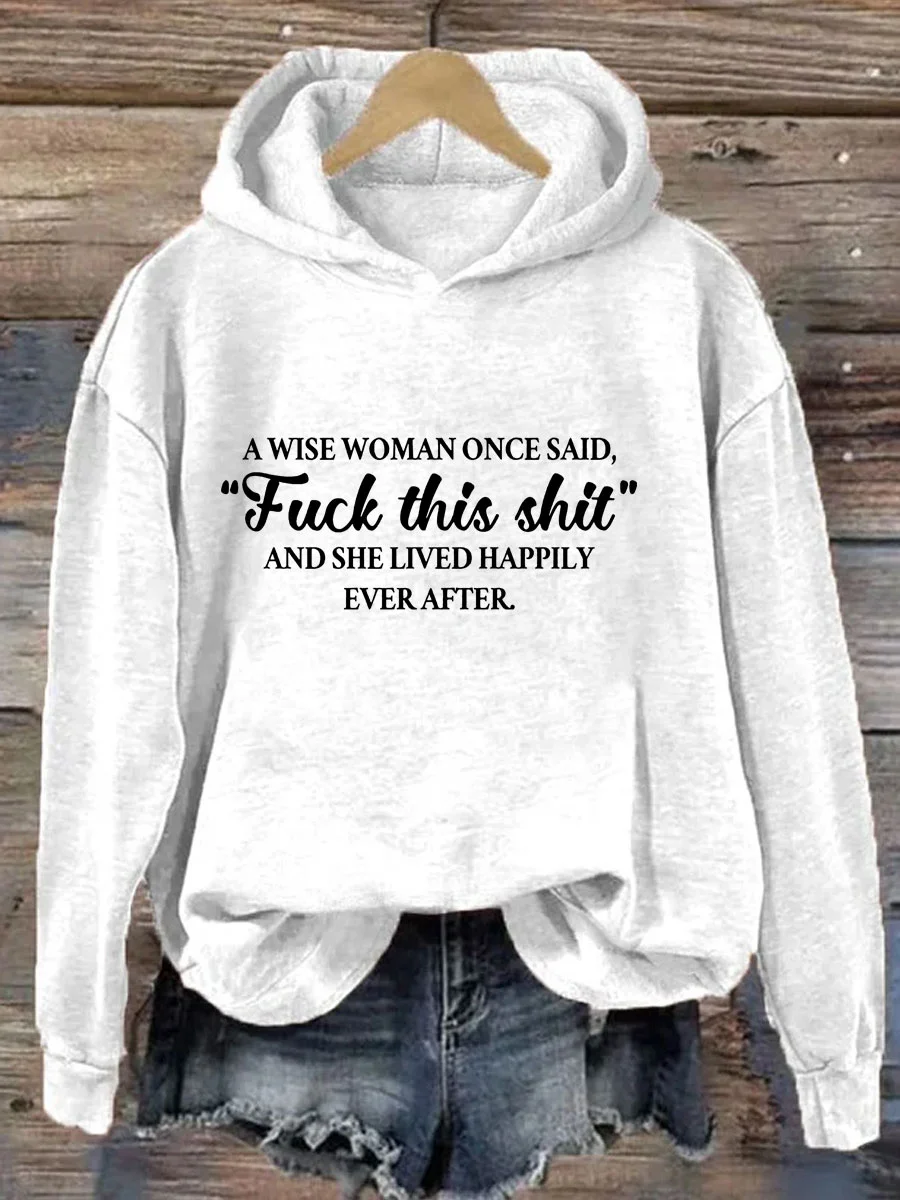 A Wish Woman Once Said Fuck This Shit And She Lived Happily Ever After Hoodie