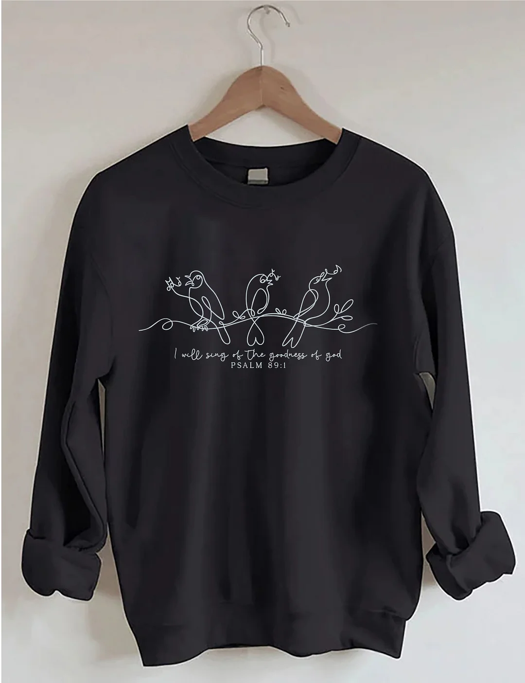 I Will Sing Of The Goodness Of God Sweatshirt