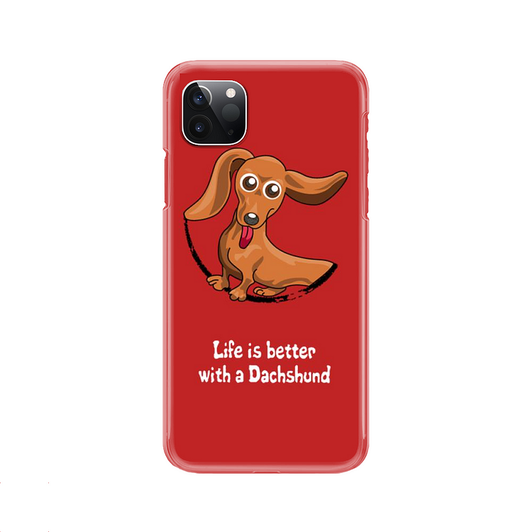 Life Is Better With A Dachshund, Dachshund iPhone Case